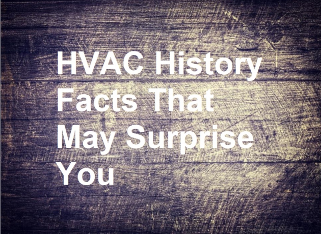 8 HVAC History Facts That May Surprise You