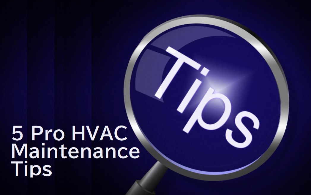 5 Pro HVAC Maintenance Tips - Around the Clock