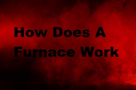 How Does A Furnace Work?