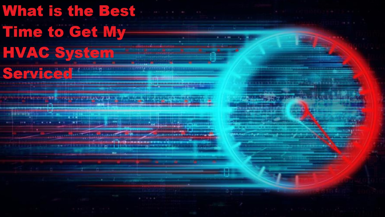 What is the Best Time to Get My HVAC System Serviced? Around the Clock