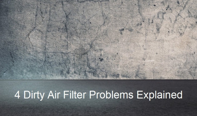 4 Dirty Air Filter Problems Explained