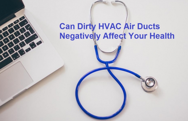 Can Dirty HVAC Air Ducts Negatively Affect Your Health?