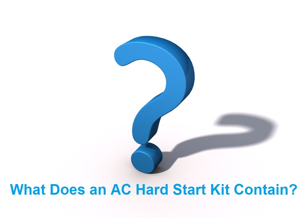 what-does-an-ac-hard-start-kit-contain-around-the-clock