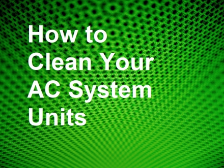 How to Clean Your AC System Units