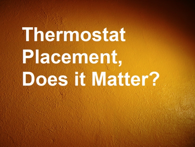 Thermostat Placement: Does it Matter?