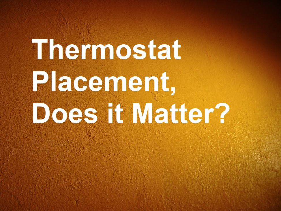 Thermostat Placement Does it Matter? Around the Clock