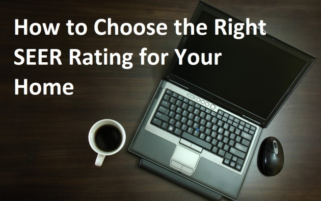 How to Choose the Right SEER Rating for Your Home