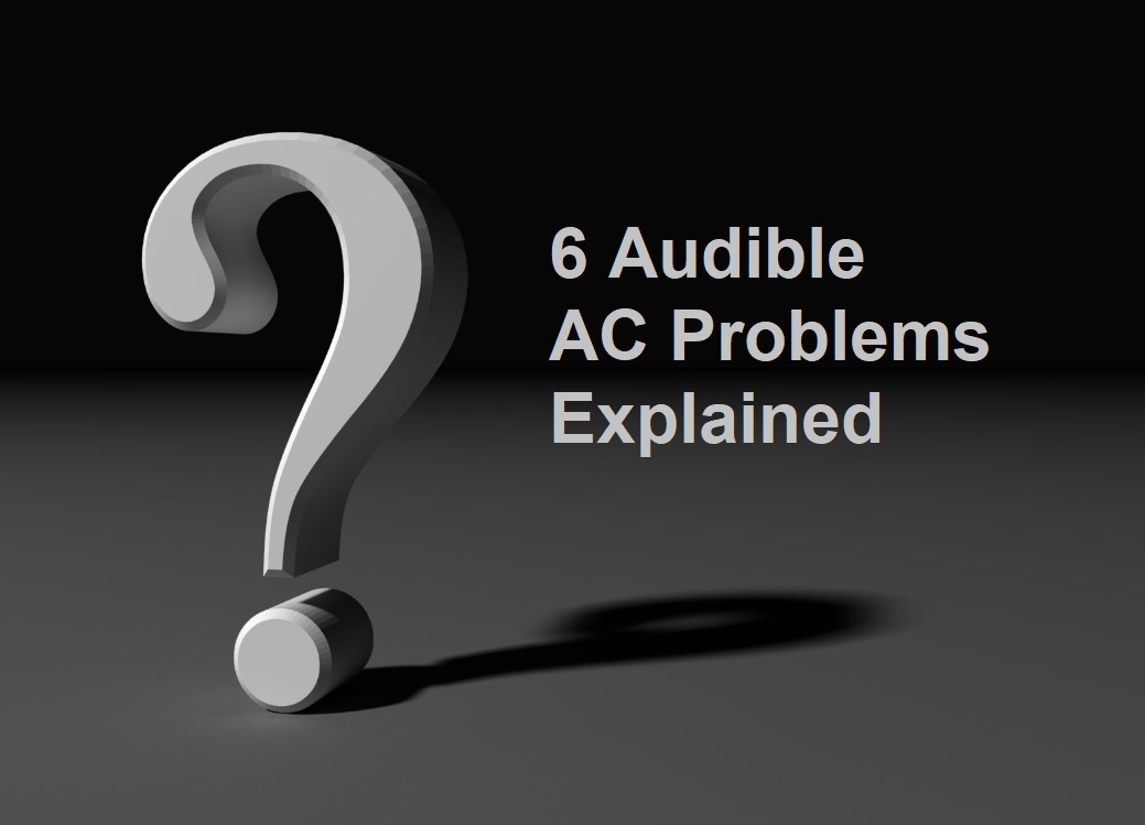 6 Audible Ac Problems Explained Around The Clock 6 Audible Ac Problems Explained Around The Clock