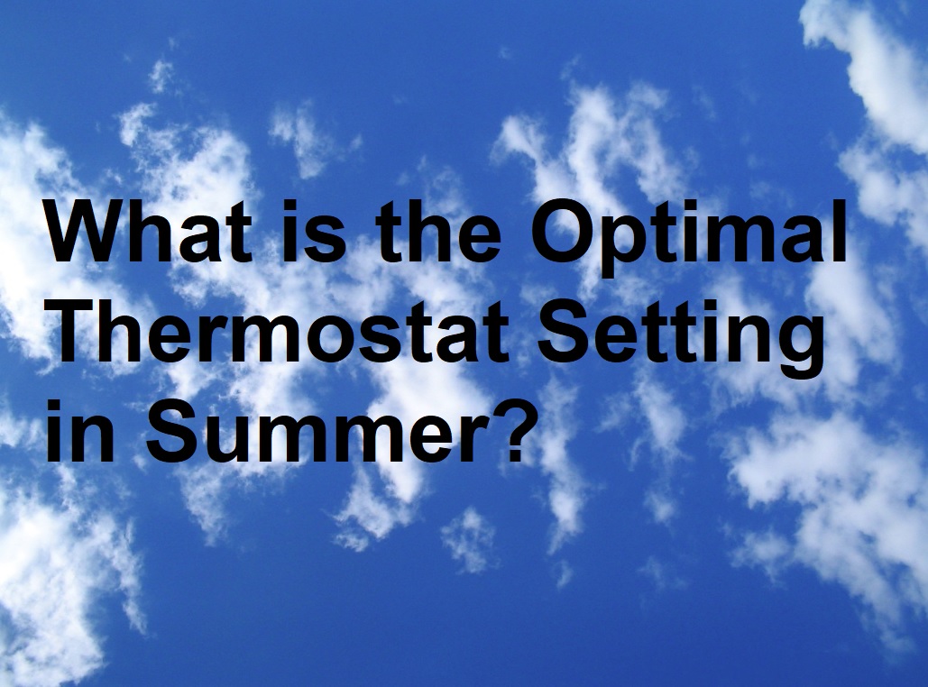 What is the Optimal Thermostat Setting in Summer? Around the Clock