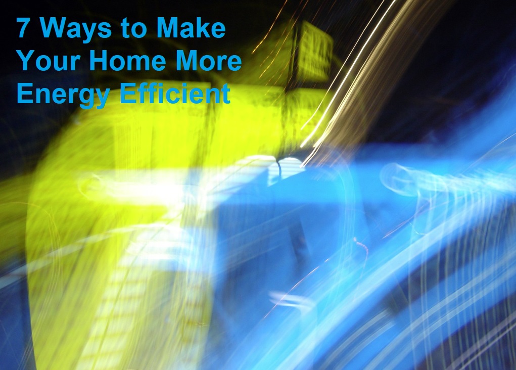 7-ways-to-make-your-home-more-energy-efficient-around-the-clock