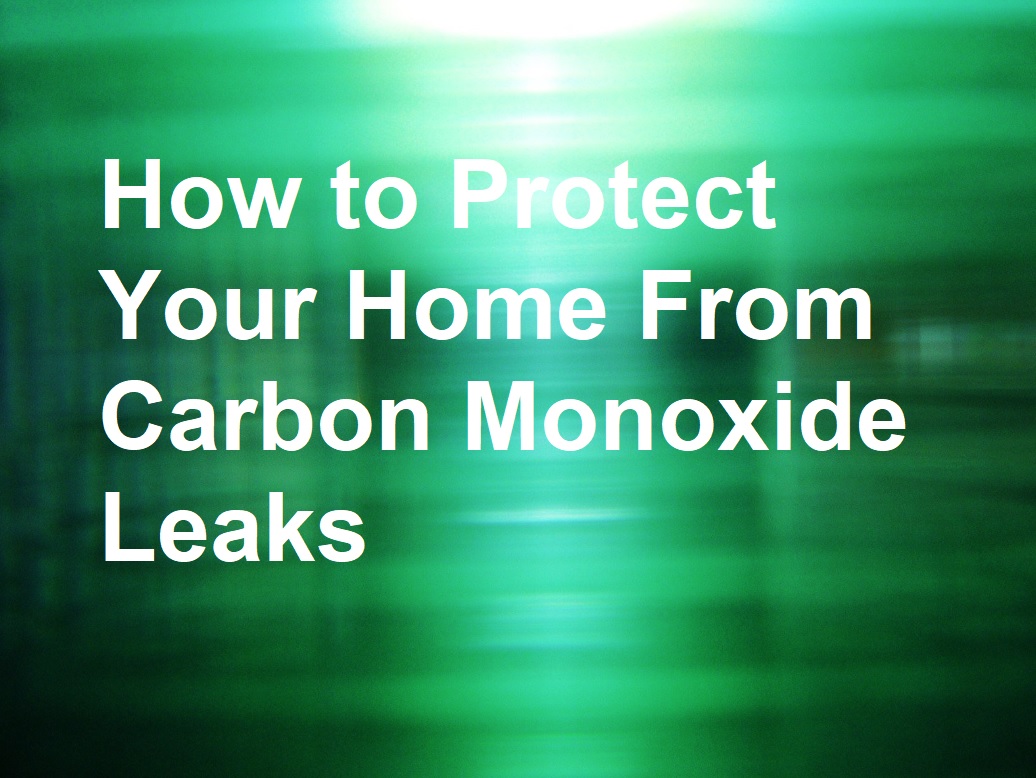 How to Protect Your Home From Carbon Monoxide Leaks Around the Clock