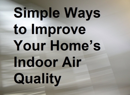 Simple Ways to Improve Your Home’s Indoor Air Quality