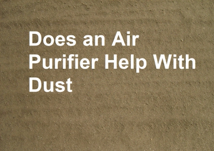 Does an Air Purifier Help With Dust?