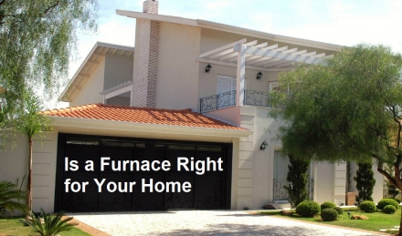 Is a Furnace Right for Your Home?
