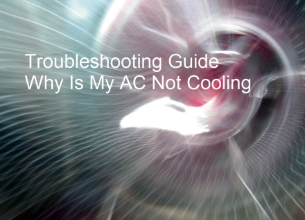 Troubleshooting Guide: Why Is My AC Not Cooling?