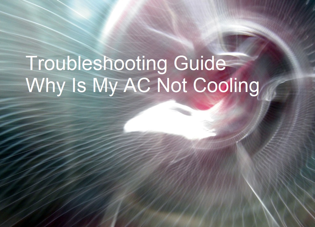 Troubleshooting guide why is my ac not cooling around the clock