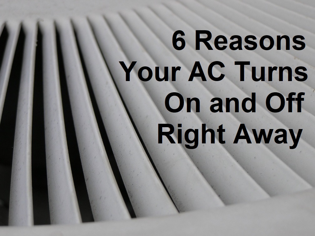 6 Reasons Your AC Turns On and Off Right Away Around the Clock