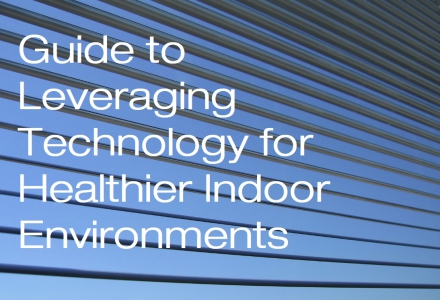 Guide to Leveraging Technology for Healthier Indoor Environments